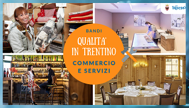 BANDO QUALITÀ IN TRENTINO: COMMERCIO E SERVIZI BANDO QUALITÀ IN TRENTINO: COMMERCIO E SERVIZI